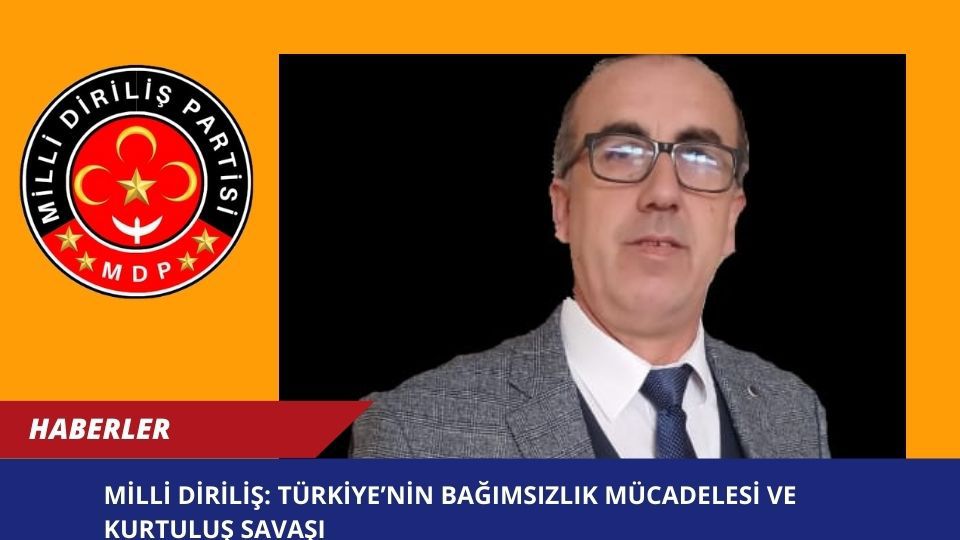 Milli Diriliş: Türkiye’nin Bağımsızlık Mücadelesi ve Kurtuluş Savaşı