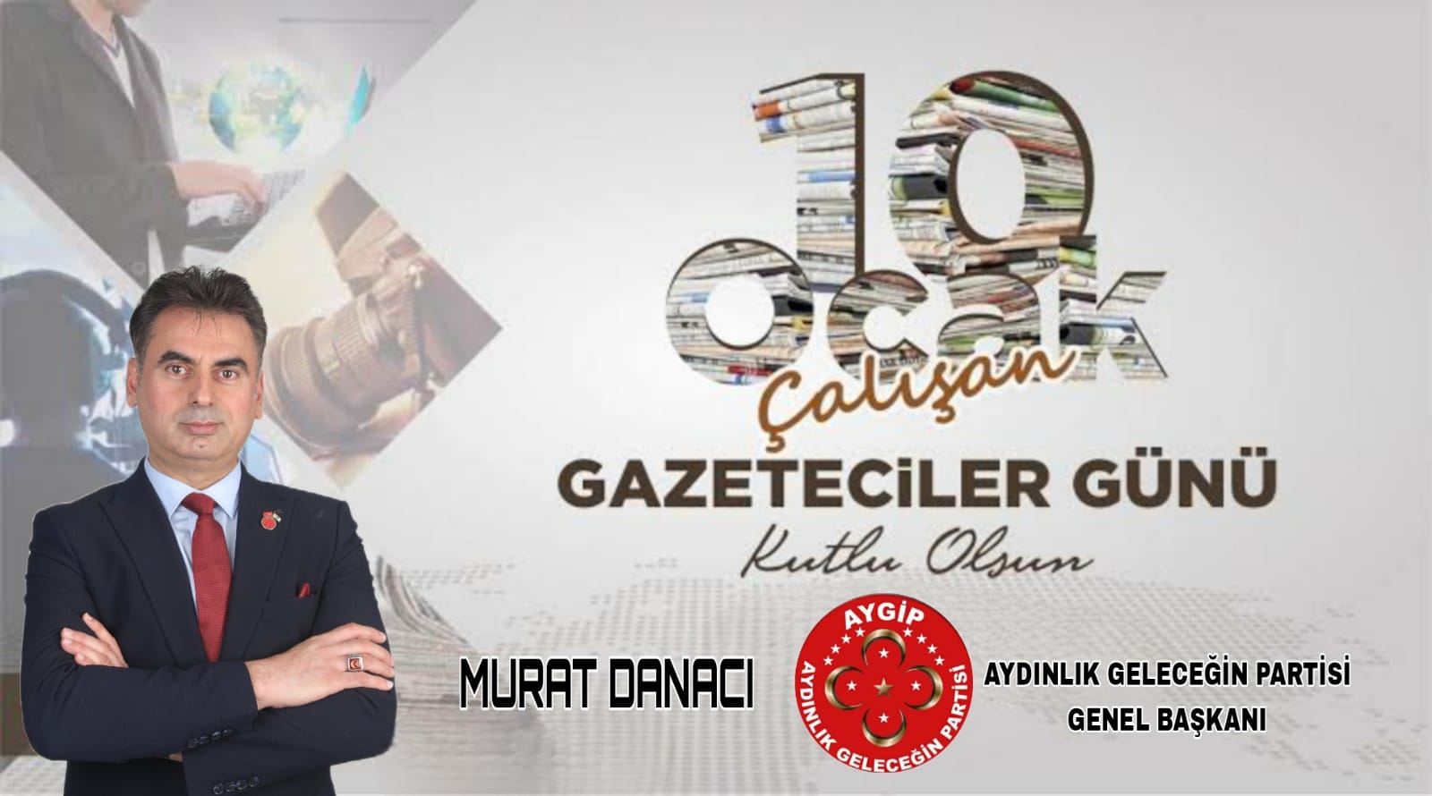 Aydınlık Geleceğin Partisi Lideri Murat Danacı’nın 10 Ocak Gazeteciler Günü Konuşması