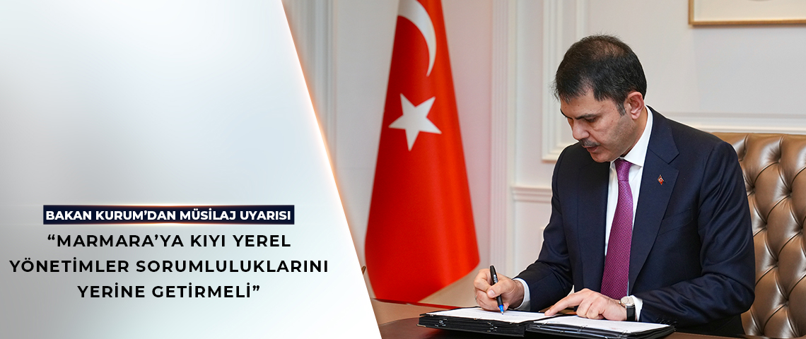 Bakan’dan Müsilaj Uyarısı – Birlik Haber Ajansı