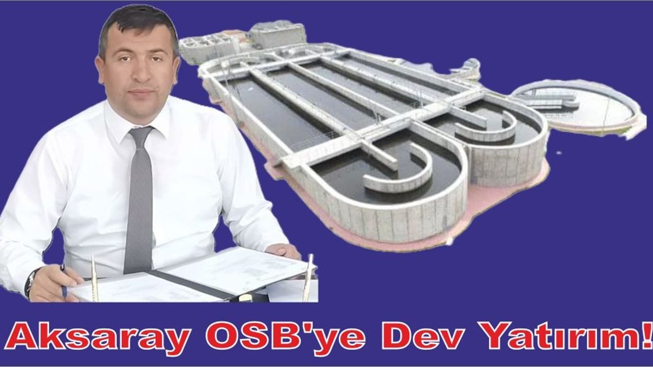 Aksaray OSB’ye dev yatırım – Birlik Haber Ajansı